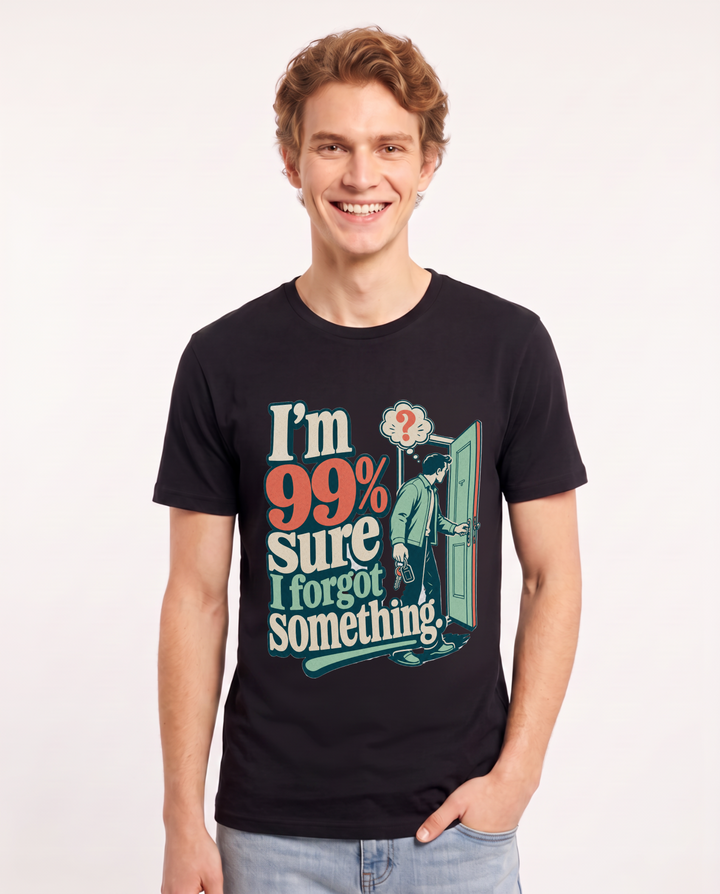Funny Meme Men's Black T-Shirt – I'm 99% sure I forgot something. product image 1