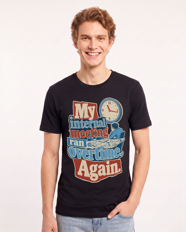 Funny Meme Men's Black T-Shirt – My internal meeting ran overtime. Again. product image 1