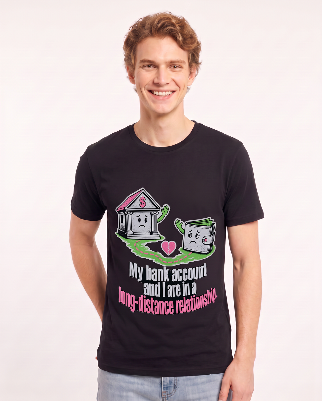 My bank account and I are in a long-distance relationship. Men's Black T-Shirt product image 1