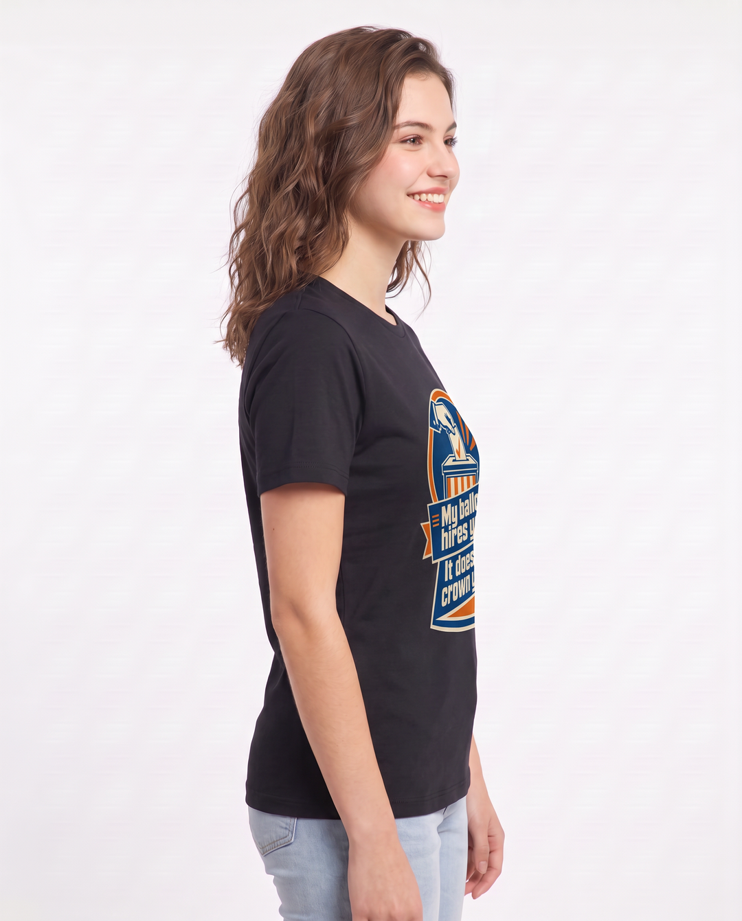 My ballot hires you. It doesn’t crown you. - Women's Black T-Shirt product image 3