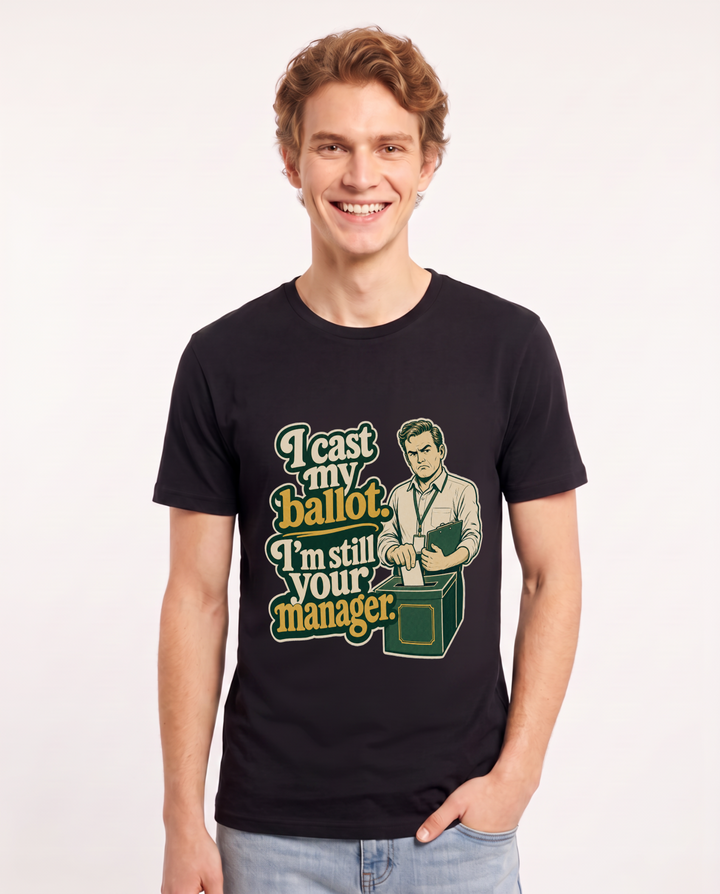 Political Statement Men's Black T-Shirt – I cast my ballot. I'm still your manager. product image 1