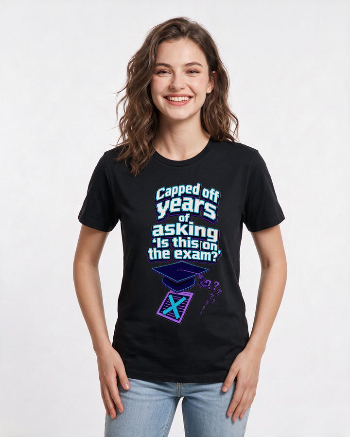 Funny Graduation Women's Black T-Shirt – Capped off years of asking 'Is this on the exam?' product image 3