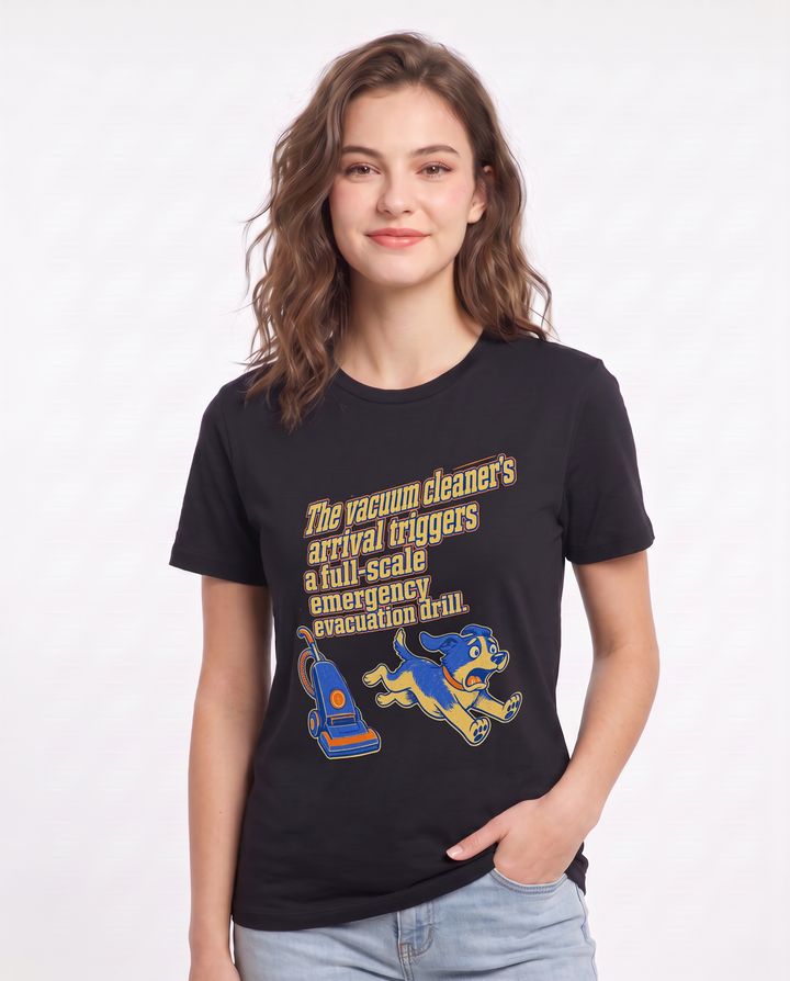 The vacuum cleaner's arrival triggers a full-scale emergency evacuation drill. Women's Black T-Shirt product image 1
