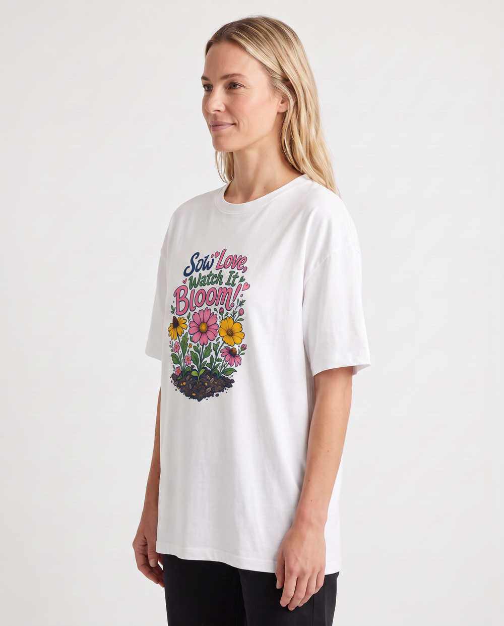 Sow Love, Watch It Bloom! White T-Shirt mockup 2