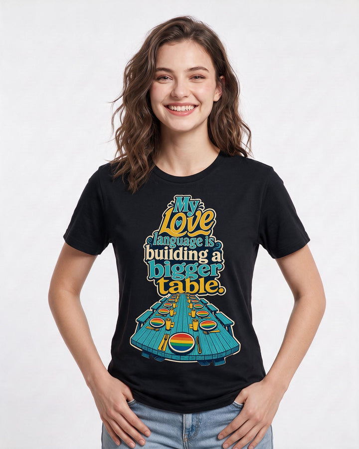 Pride Women's Black T-Shirt – My love language is building a bigger table. product image 3