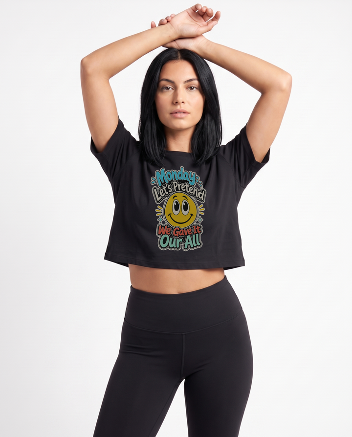Monday: Let's Pretend We Gave It Our All Crop Top mockup 1