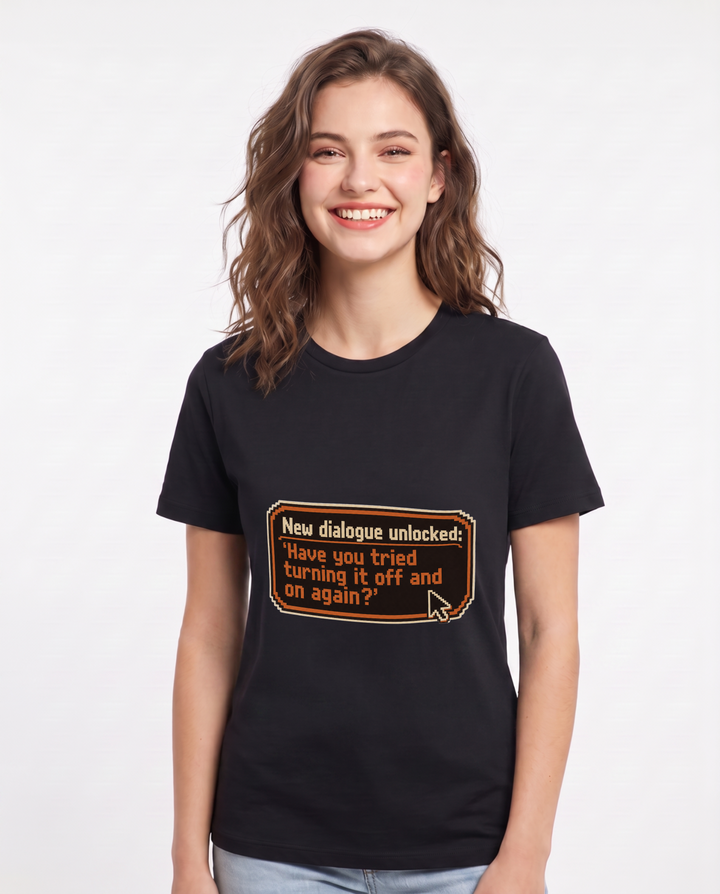 Funny Gaming Women's Black T-Shirt – New dialogue unlocked: 'Have you tried turning it off and on again?' product image 1