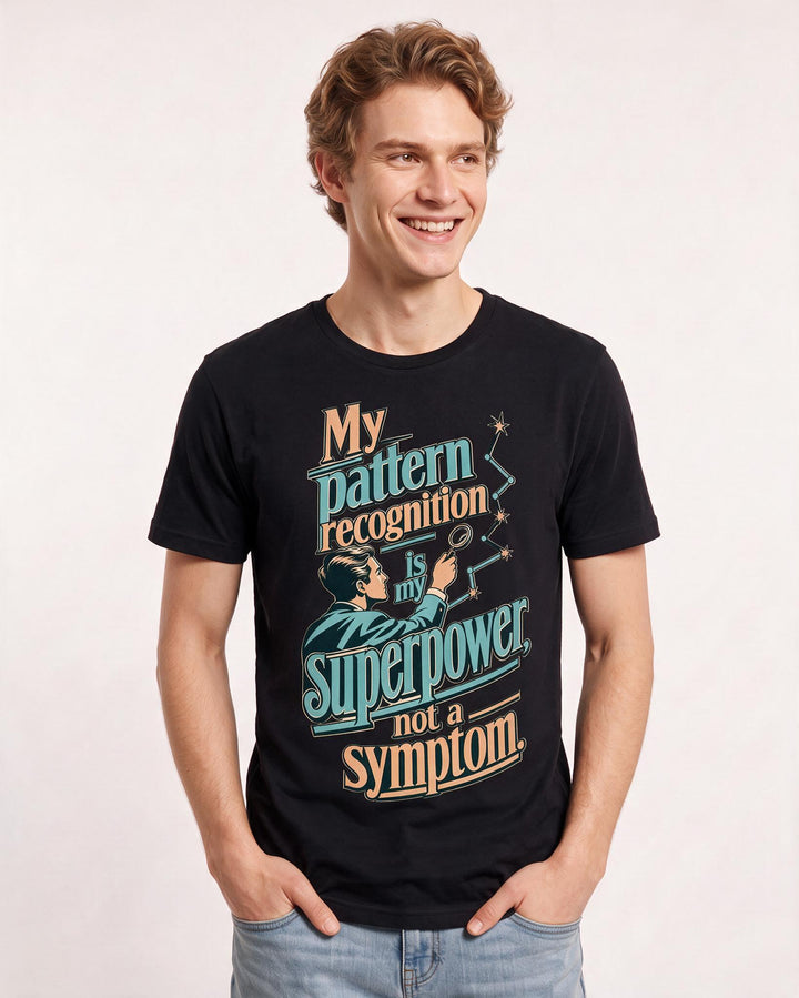 Neurodiversity Men's Black T-Shirt – My pattern recognition is my superpower, not a symptom. product image 3