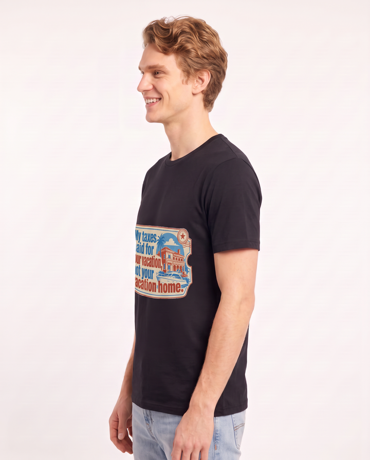Graphic Men's Black T-Shirt - My taxes paid for your vacation, not product image 2