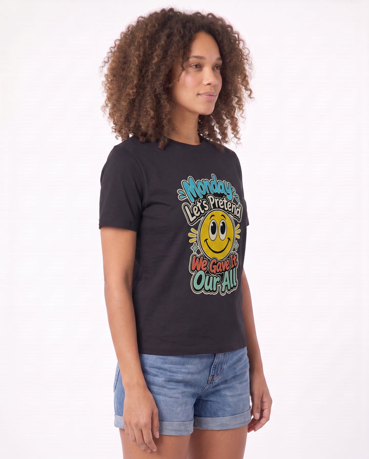 Monday: Let's Pretend We Gave It Our All Black T-Shirt mockup 2