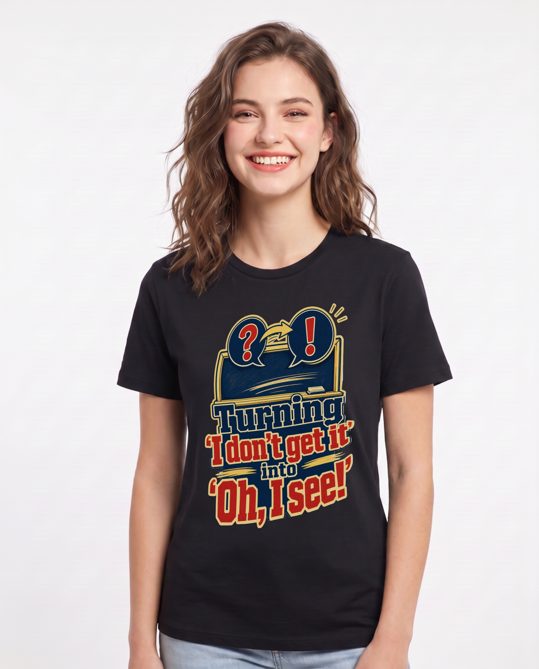 Teacher Women's Black T-Shirt – Turning 'I don't get it' into 'Oh, I see!' product image 1