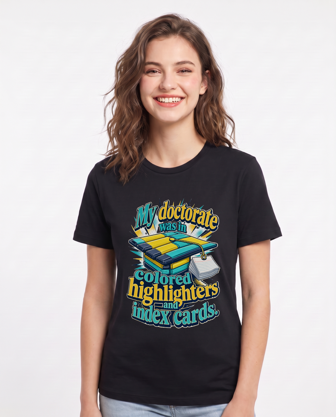 Funny Graduation Women's Black T-Shirt – My doctorate was in colored highlighters and index cards. product image 1