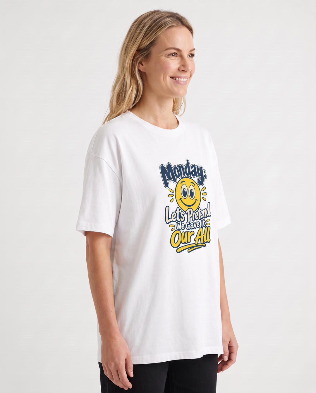 Monday: Let's Pretend We Gave It Our All White T-Shirt mockup 2