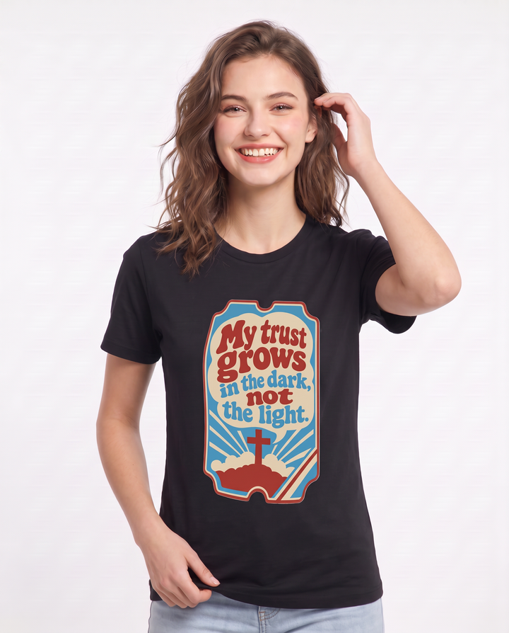 Graphic Women's Black T-Shirt - My trust grows in the dark, not the product image 3