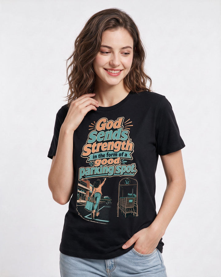 Christian Faith Women's Black T-Shirt – God sends strength in the form of a good parking spot. product image 3
