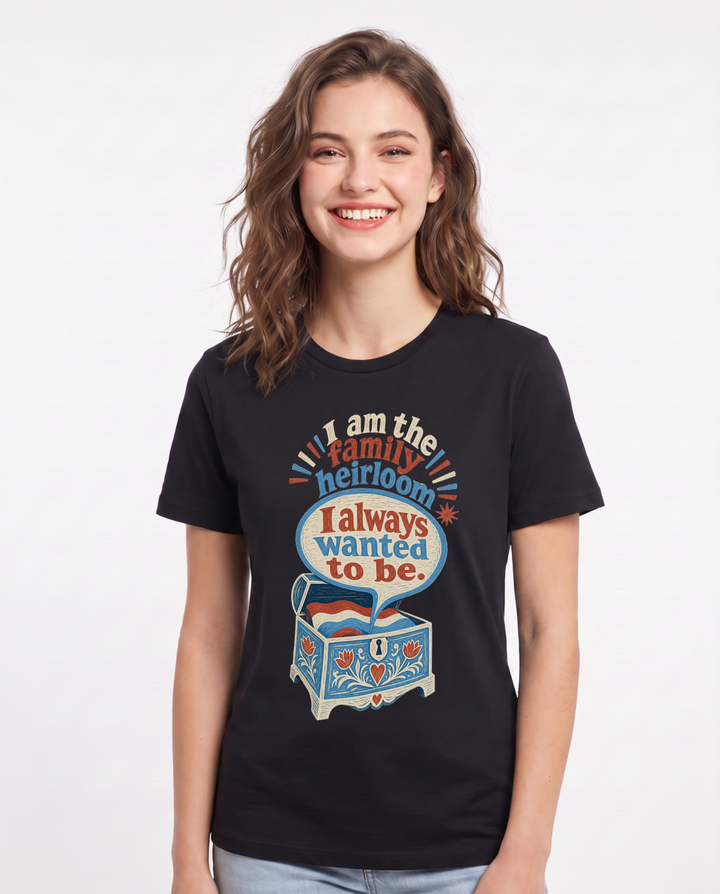Graphic Women's Black T-Shirt - I am the family heirloom I always product image 1