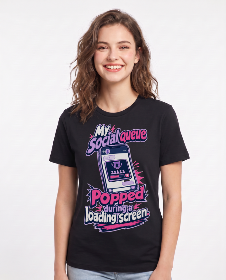 Funny Gaming Women's Black T-Shirt – My social queue popped during a loading screen. product image 1