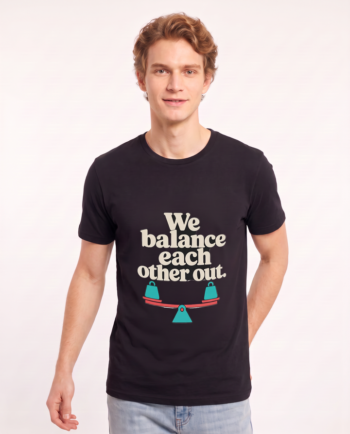 We balance each other out. - Men's Black T-Shirt product image 1