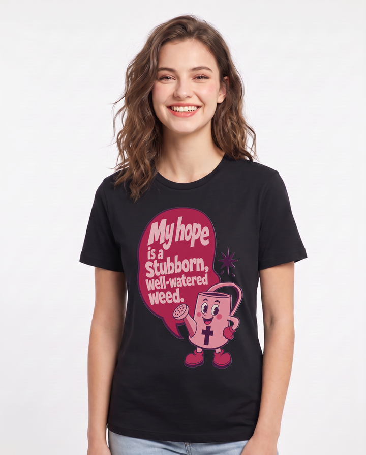 Graphic Women's Black T-Shirt - My hope is a stubborn, well-watered product image 1