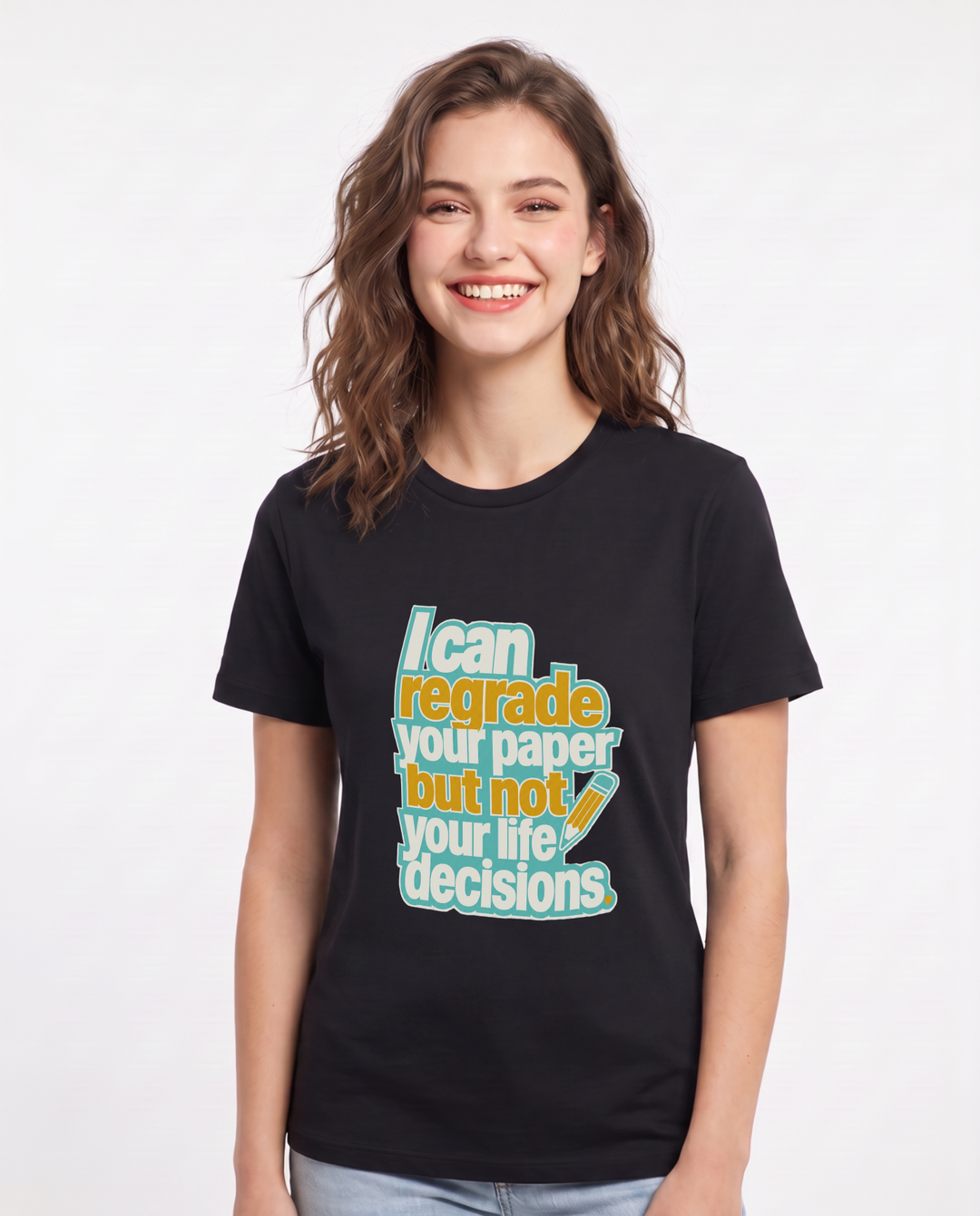 I can regrade your paper but not your life decisions. Women's Black T-Shirt product image 2