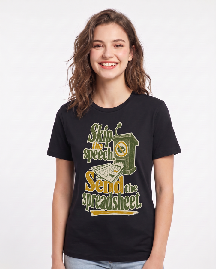 Political Statement Women's Black T-Shirt – Skip the speech. Send the spreadsheet. product image 1
