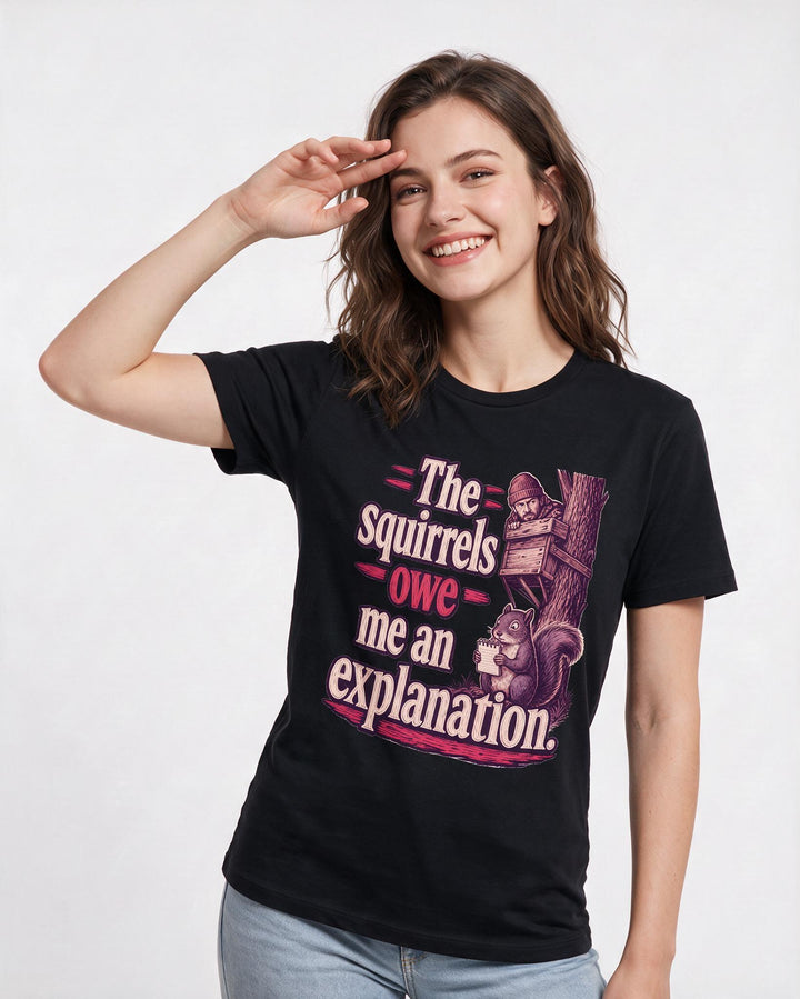 Hunting Women's Black T-Shirt – The squirrels owe me an explanation. product image 3