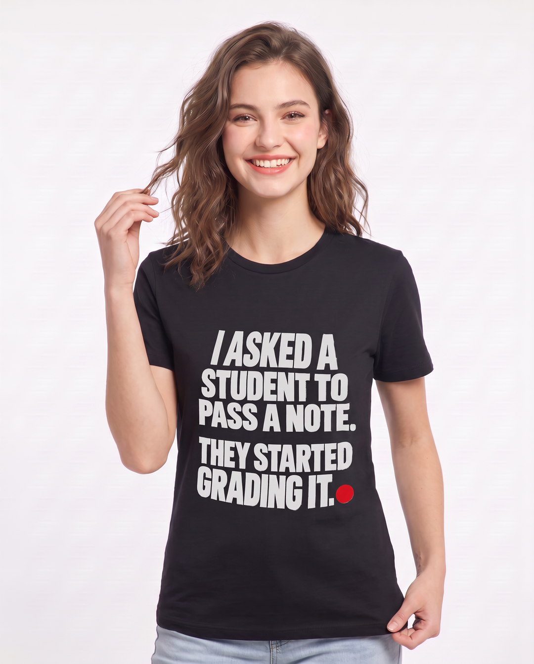I asked a student to pass a note. They started grading it. Women's Black T-Shirt product image 1