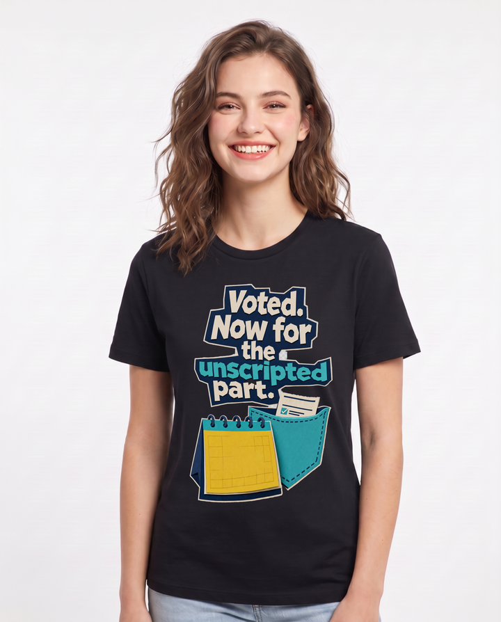 Political Statement Women's Black T-Shirt – Voted. Now for the unscripted part. product image 1