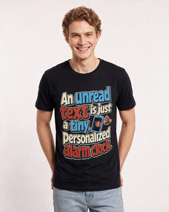 Funny Meme Men's Black T-Shirt – An unread text is just a tiny, personalized alarm clock. product image 3
