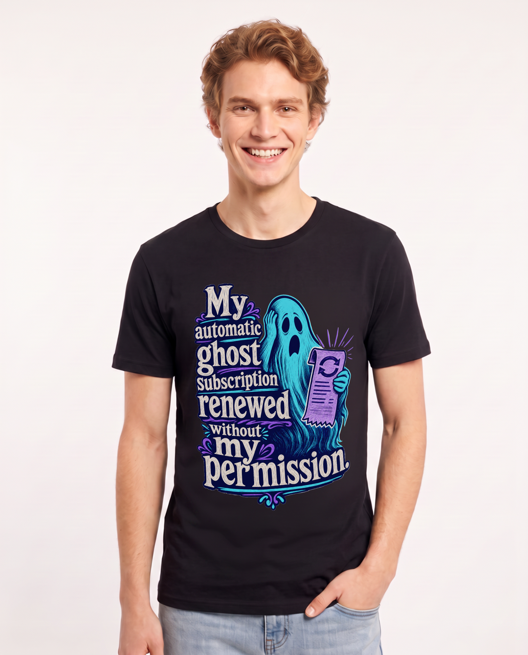 Funny Halloween Men's Black T-Shirt – My automatic ghost subscription renewed without my permission. product image 1