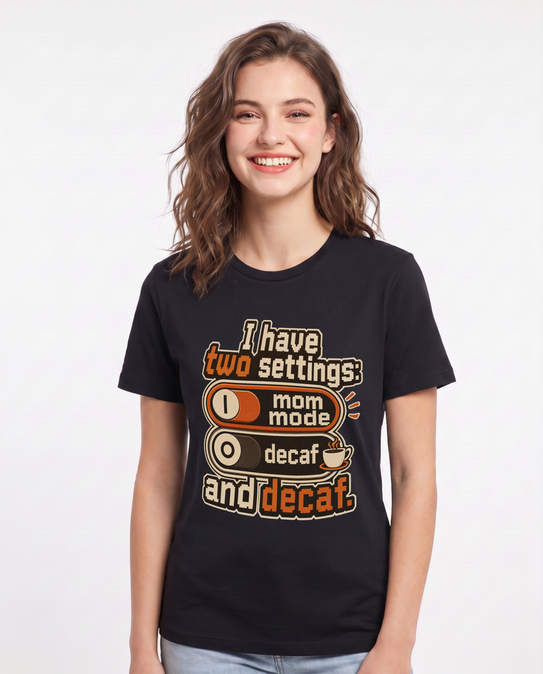 Mom Women's Black T-Shirt – I have two settings: mom mode and decaf. product image 1