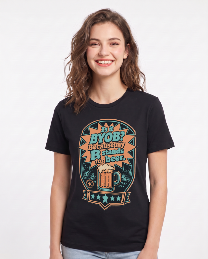 Funny Beer Women's Black T-Shirt - Is it BYOB? Because my B stands for product image 1