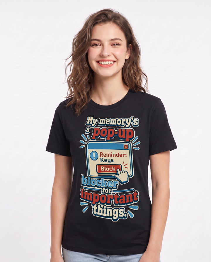 Funny Meme Women's Black T-Shirt – My memory's a pop-up blocker for important things. product image 1