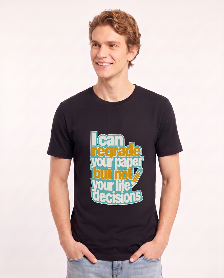 I can regrade your paper but not your life decisions. Men's Black T-Shirt product image 1