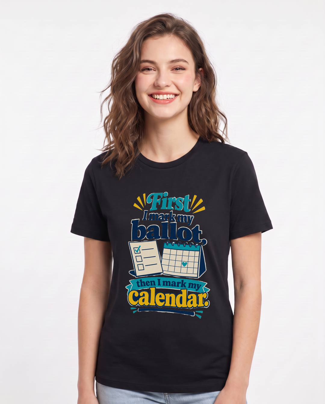 Political Statement Women's Black T-Shirt – First I mark my ballot, then I mark my calendar. product image 1