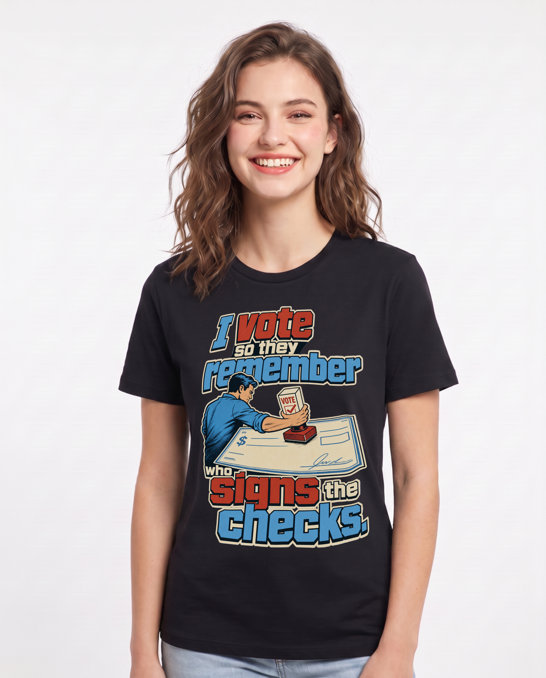 Political Statement Women's Black T-Shirt – I vote so they remember who signs the checks. product image 1