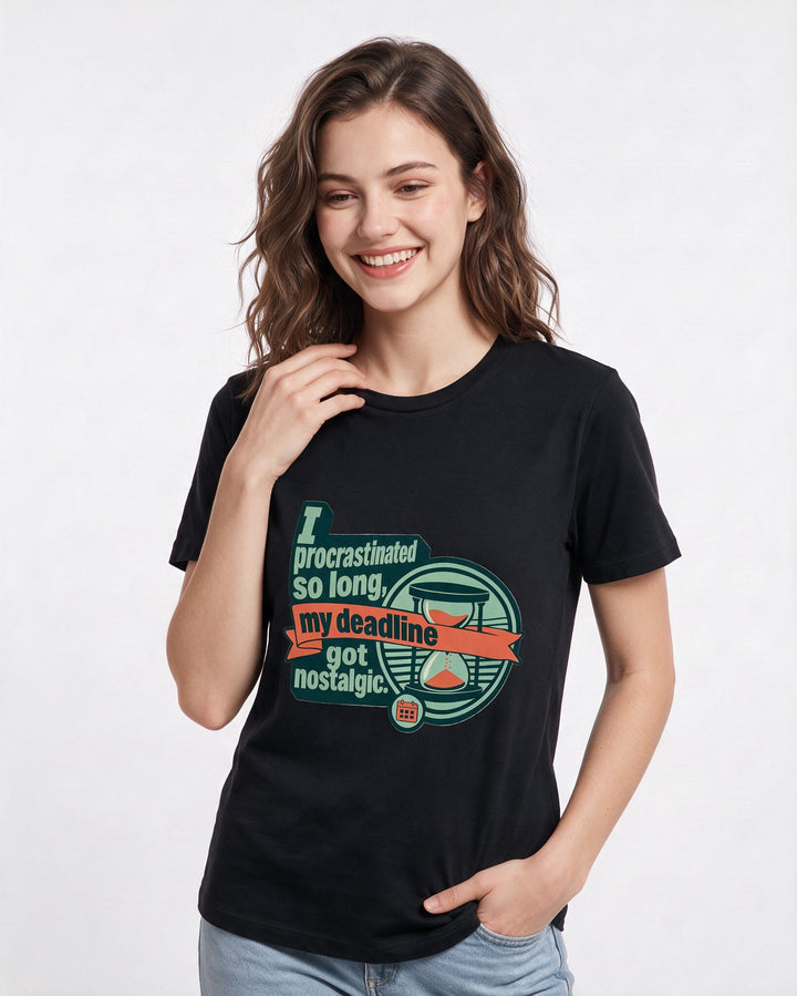 Graphic Women's Black T-Shirt - I procrastinated so long, my deadline product image 3
