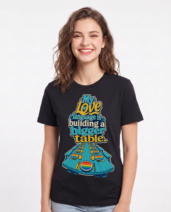 Pride Women's Black T-Shirt – My love language is building a bigger table. product image 1