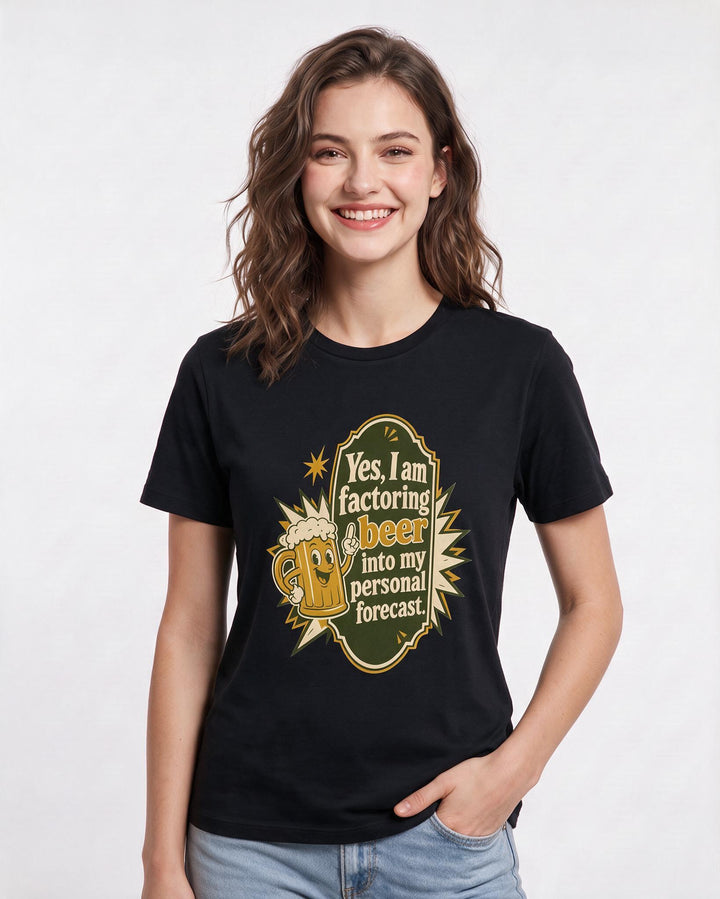 Funny Beer Women's Black T-Shirt - Yes, I am factoring beer into my product image 3
