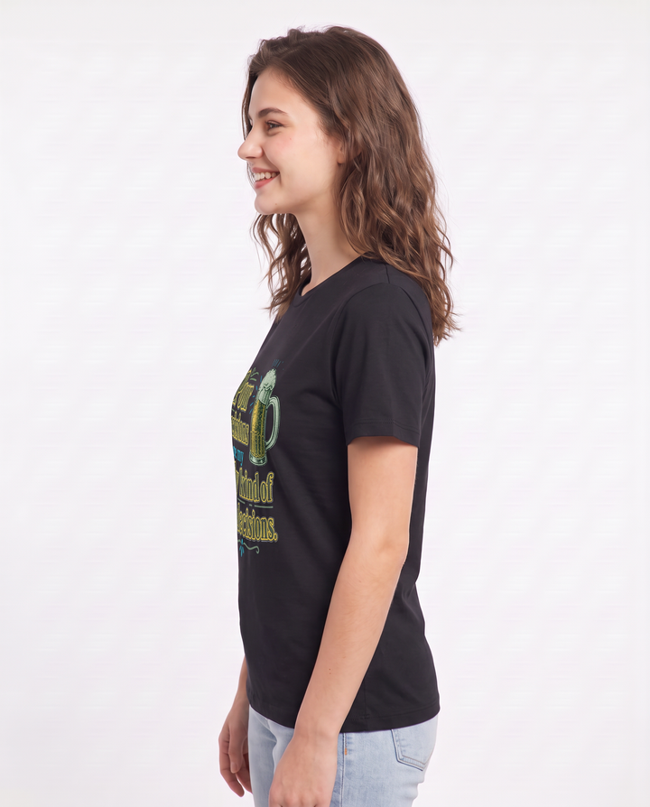 Pour decisions are my only kind of bad decisions. Women's Black T-Shirt product image 3