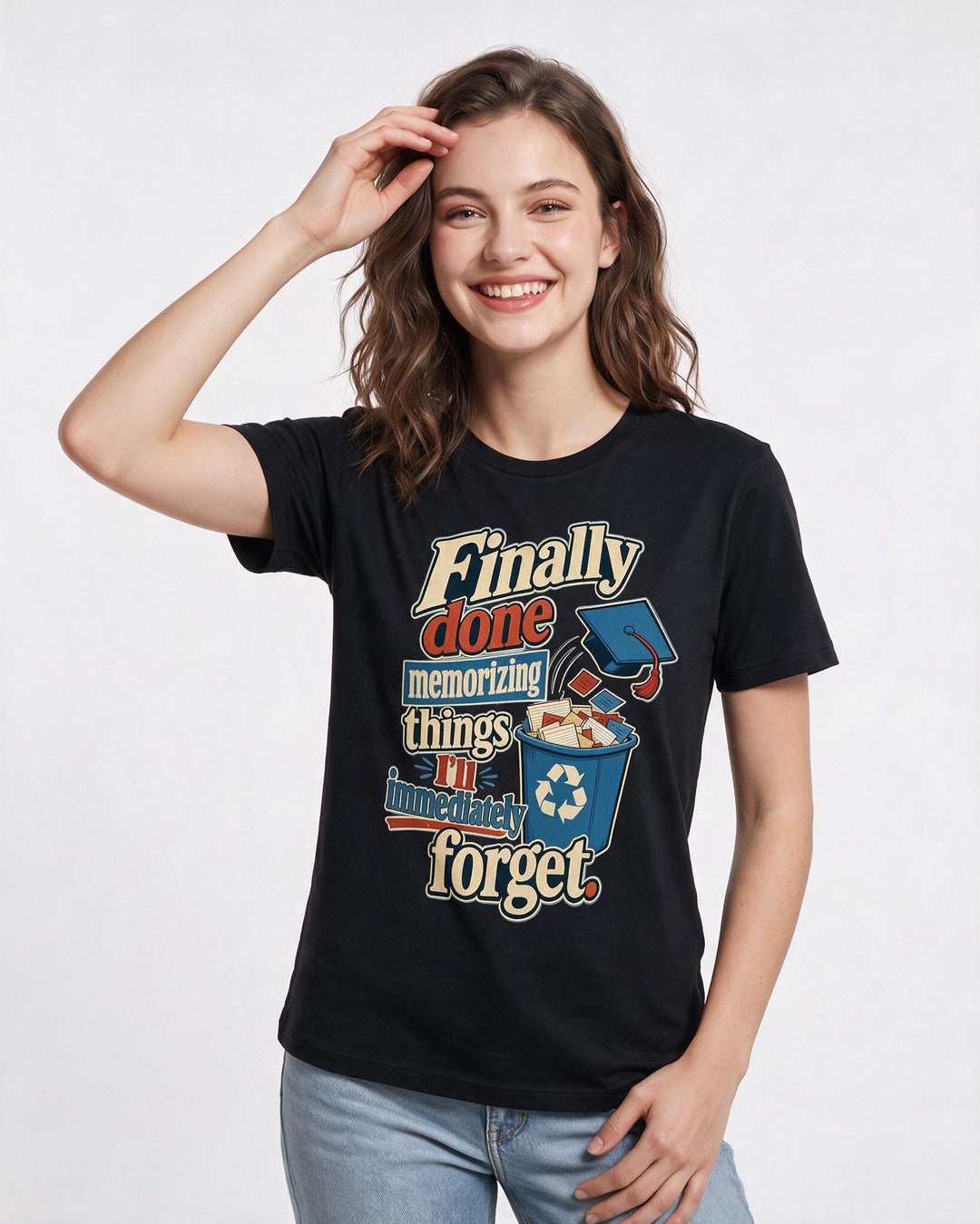 Graduation Women's Black T-Shirt – Finally done memorizing things I'll immediately forget. product image 3