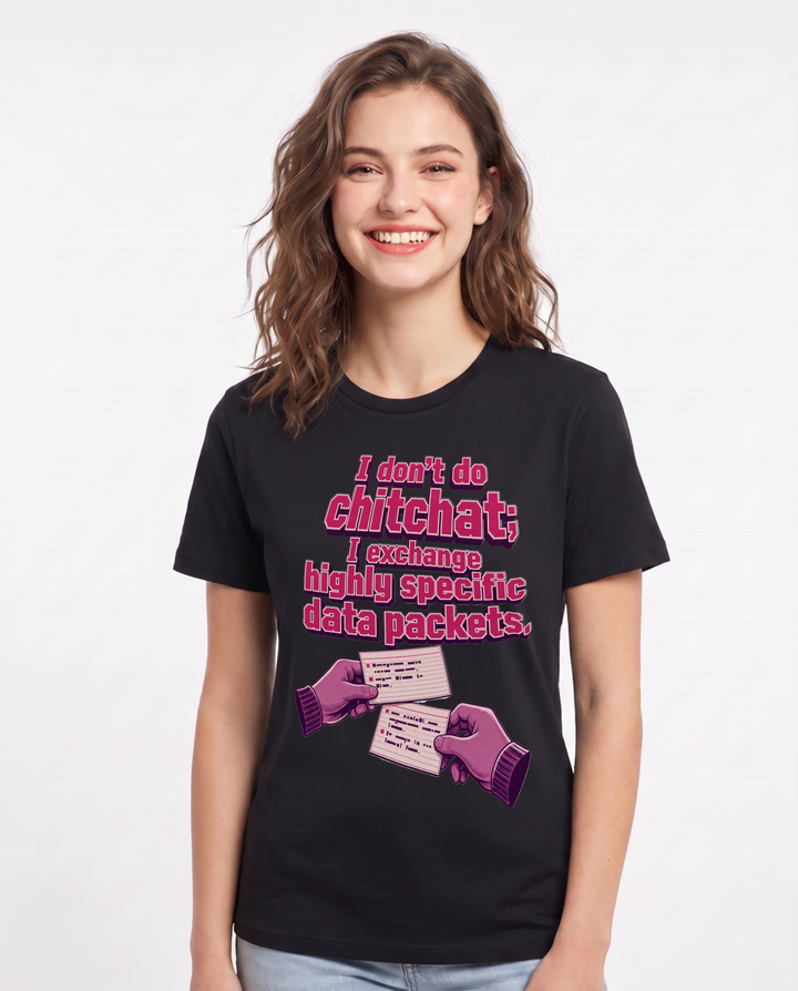 Neurodiversity Women's Black T-Shirt – I don't do chitchat; I exchange highly specific data packets. product image 1