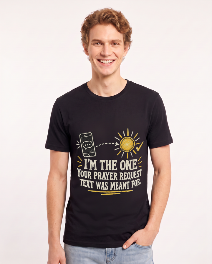 I’M THE ONE YOUR PRAYER REQUEST TEXT WAS MEANT FOR. Men's Black T-Shirt product image 2