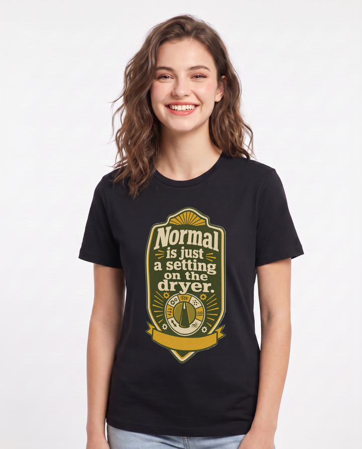 Graphic Women's Black T-Shirt - Normal is just a setting on the dryer. product image 1