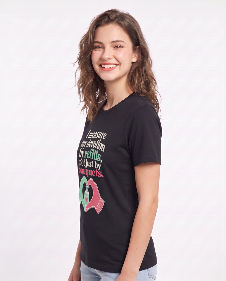 I measure my devotion by refills, not just by bouquets. Women's Black T-Shirt product image 3