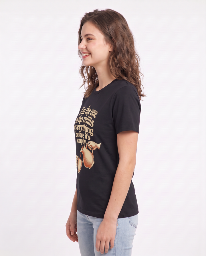 I'm the one who refills everything before it's empty. Women's Black T-Shirt product image 3