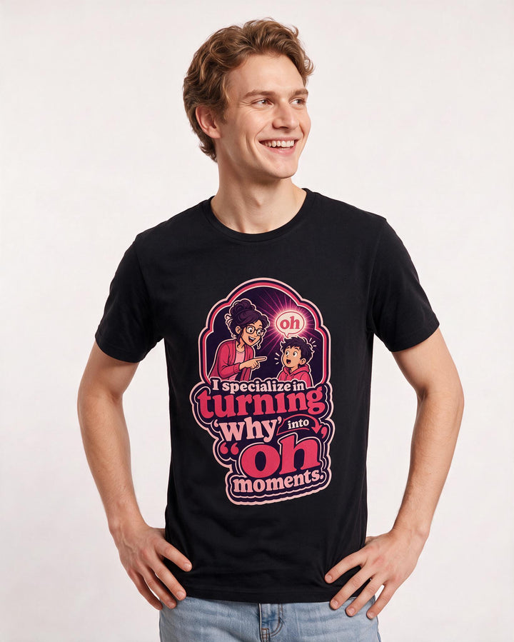 Funny Teacher Men's Black T-Shirt – I specialize in turning 'why' into 'oh' moments. product image 3