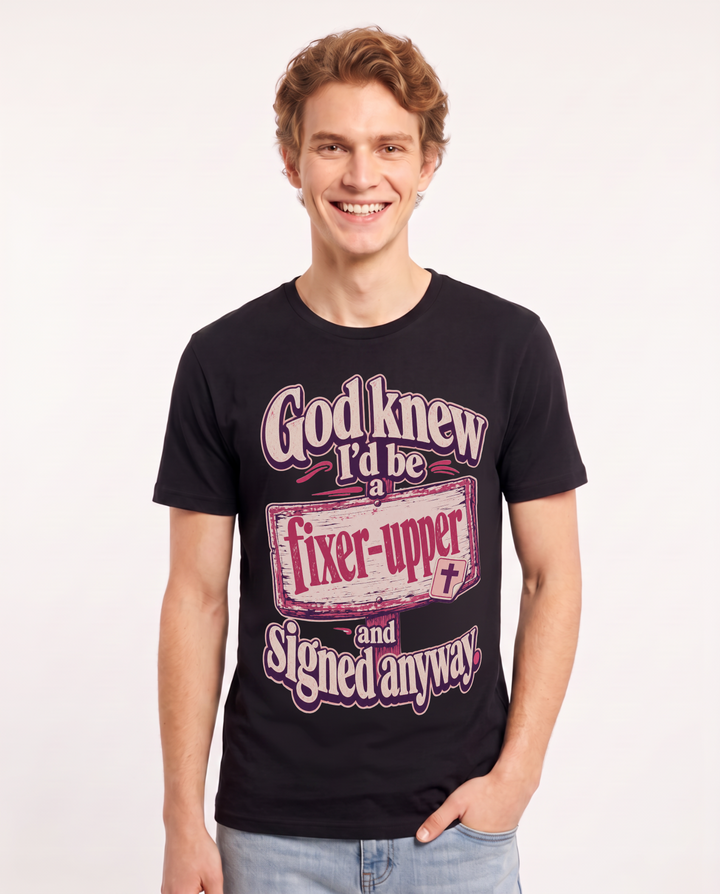 Christian Faith Men's Black T-Shirt – God knew I'd be a fixer-upper and signed product image 1