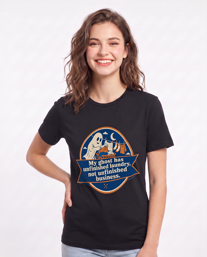 My ghost has unfinished laundry, not unfinished business. - Women's Black T-Shirt product image 1