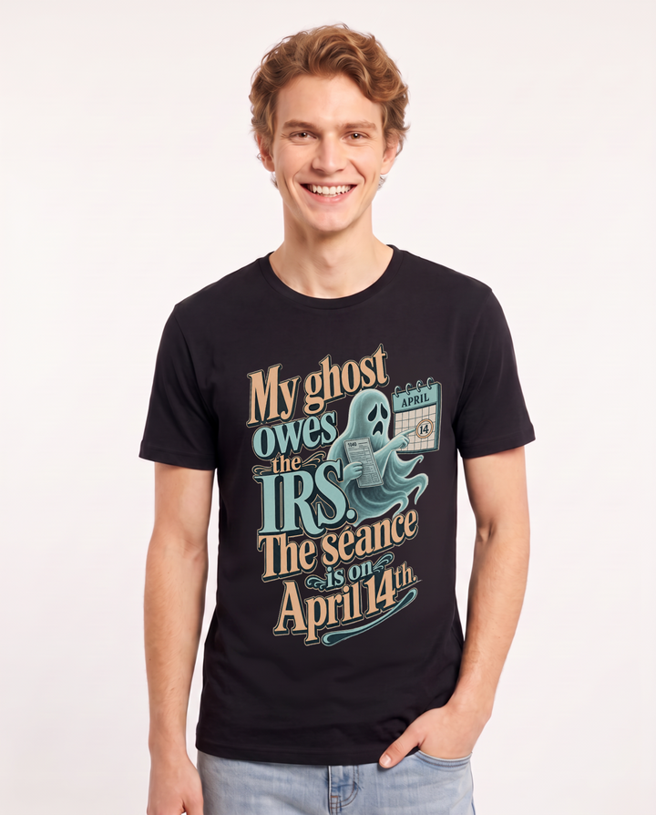 Funny Halloween Men's Black T-Shirt – My ghost owes the IRS. The séance is on April 14th. product image 1